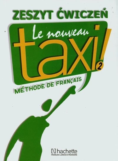 Le Nouveau Taxi 2. Zeszyt ćwiczeń Hutchings Laure, Hirschsprung Nathalie