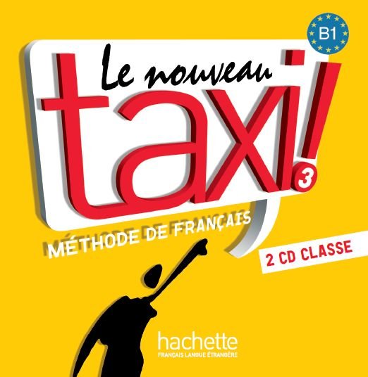 Le Nouveau Taxi: Niveau 3 CD Audio Classe (X2) Opracowanie zbiorowe