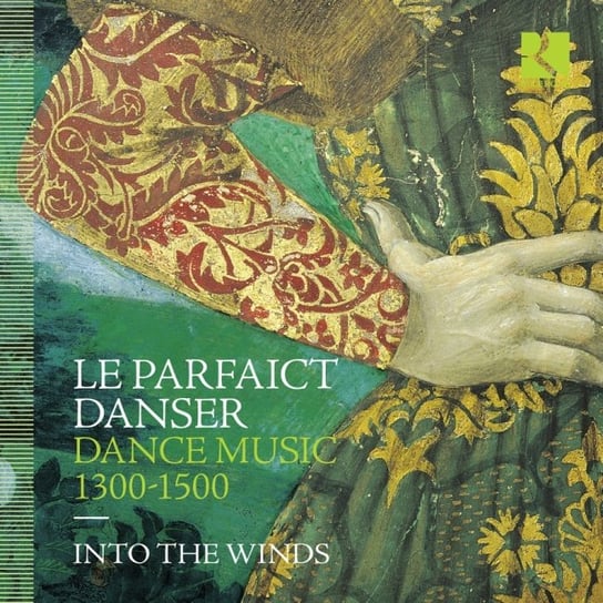 Le parfaict danser - Dance Music 1300-1500 Into the Winds