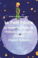 Le Petit Prince (French Edition) Saint-Exupery Antoine
