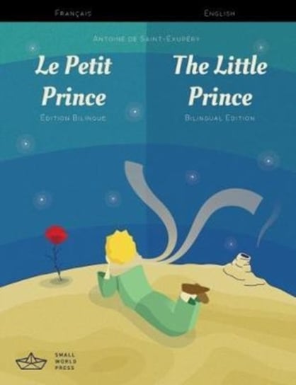 Le Petit Prince / The Little Prince French/English Bilingual Edition with Audio Download Small World Press