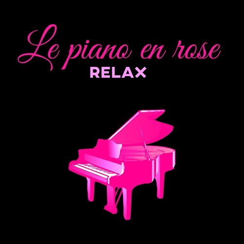 Le piano en rose - Relax pour toujours, Pensée positive, Détente, Calme bébé, Soulager le stress, Dormir bien, Musique douce et apaisante, Piano instrumentale Piano bar musique masters