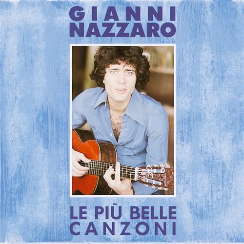 Le piu' belle canzoni Gianni Nazzaro