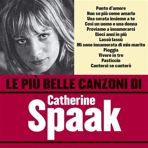 Le più belle canzoni di Catherine Spaak Catherine Spaak