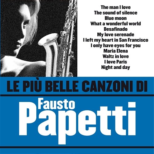 Le più belle canzoni di Fausto Papetti Fausto Papetti