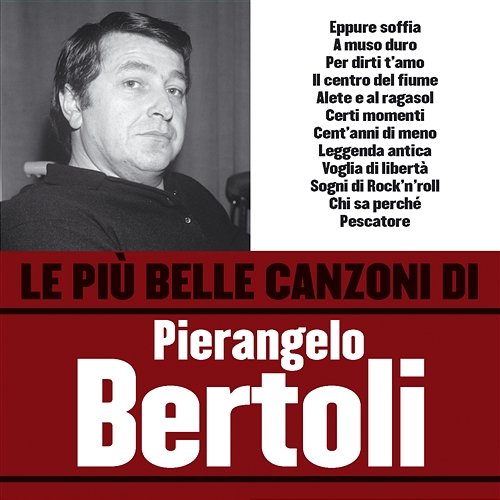 Le più belle canzoni di Pierangelo Bertoli Pierangelo Bertoli