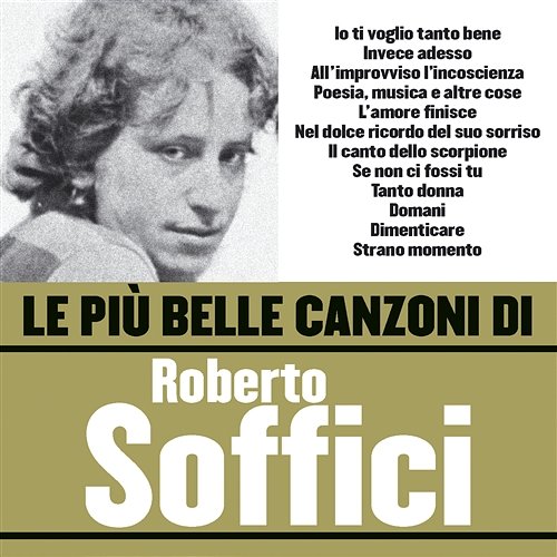 Le più belle canzoni di Roberto Soffici Roberto Soffici