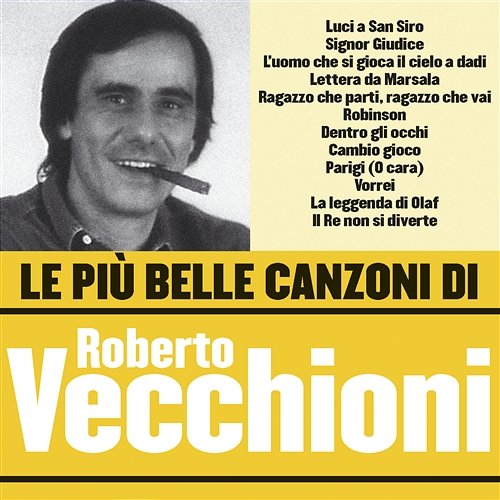 Le più belle canzoni di Roberto Vecchioni Roberto Vecchioni