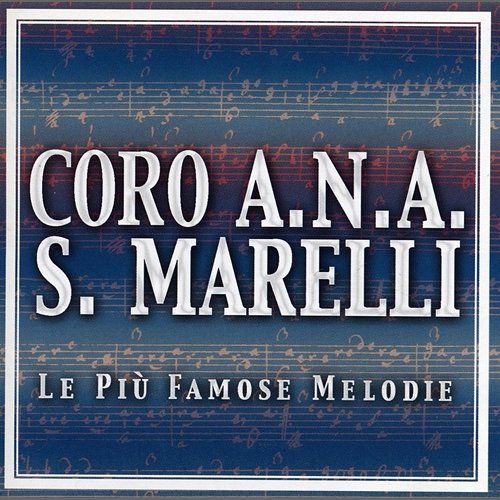 Le Più Famose Melodie Coro A. N. A. S. Marelli