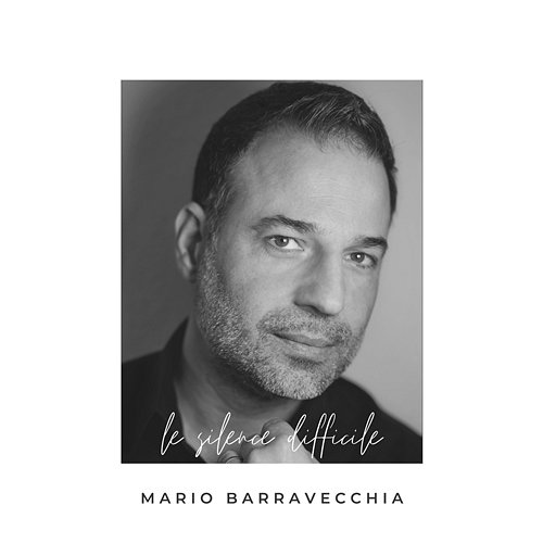 Le silence difficile Mario Barravecchia