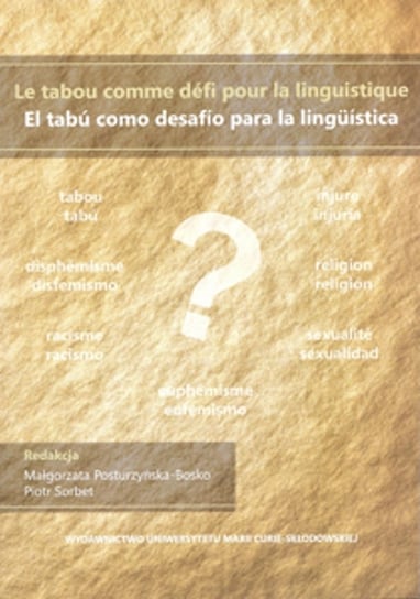 Le tabou comme défi pour la linguistique/El tabu como desafío para la lingüística Opracowanie zbiorowe