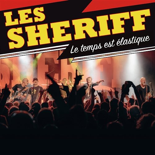 Le temps est élastique Les Sheriff
