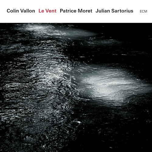 Le Vent Colin Vallon feat. Patrice Moret, Julian Sartorius