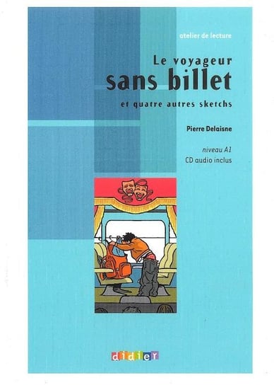 Le voyageur sans billet. Język francuski. A1 + CD Delaisne Pierre