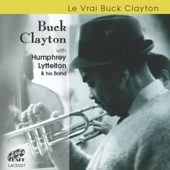 Le Vrai Buck Clayton Clayton Buck, Humphrey Lyttelton and His Band
