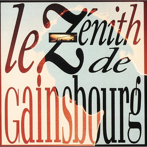 Le Zenith De Gainsbourg Serge Gainsbourg
