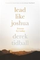 Lead Like Joshua Derek Tidball