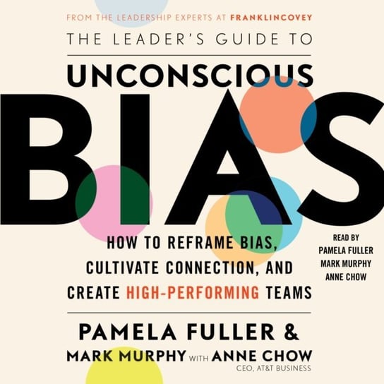 Leader's Guide to Unconscious Bias Murphy Mark, Chow Anne, Fuller Pamela