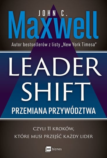 Leadershift. Przemiana przywództwa, czyli 11 kroków, które musi przejść każdy lider Maxwell John C.