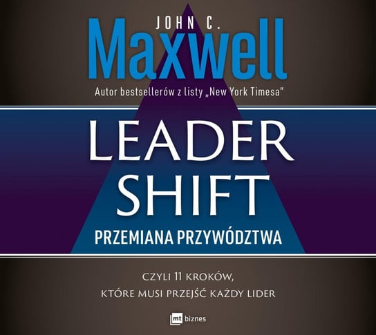 Leadershift. Przemiana przywództwa, czyli 11 kroków, które musi przejść każdy lider Maxwell John C.
