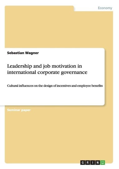 Leadership and job motivation in international corporate governance Wagner Sebastian