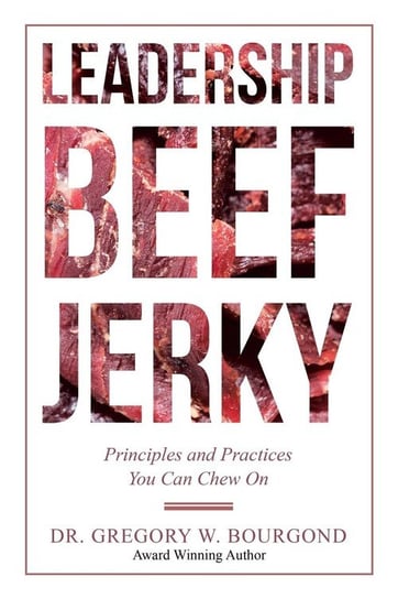 Leadership Beef Jerky Bourgond Dr. Gregory W.