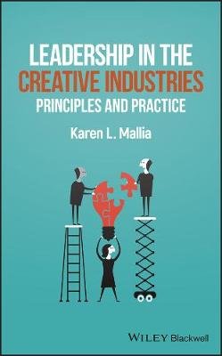 Leadership in the Creative Industries: Principles and Practice Mallia Karen L.