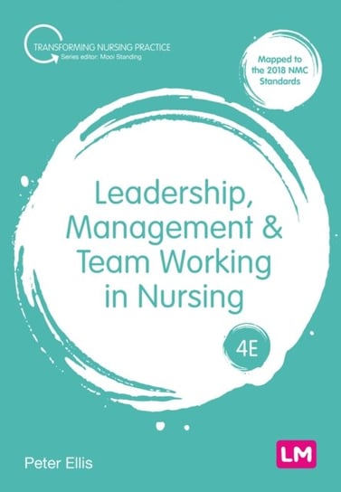 Leadership, Management and Team Working in Nursing Ellis Peter