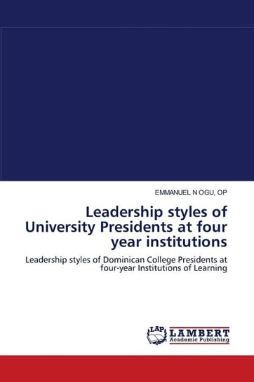 Leadership styles of University Presidents at four year institutions OGU OP EMMANUEL    N