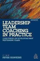 Leadership Team Coaching in Practice Hawkins Peter