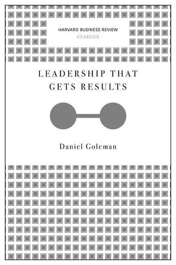 Leadership That Gets Results (Harvard Business Review Classi Goleman Daniel