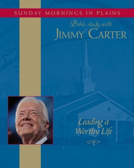 Leading a Worthy Life Carter Jimmy