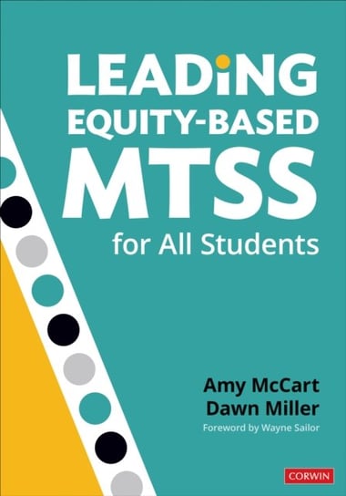 Leading Equity-Based MTSS for All Students Amy McCart, Dawn Dee Miller