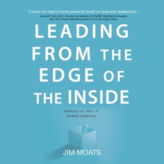 Leading from the Edge of the Inside Moats Jim