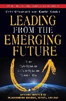 Leading from the Emerging Future: From Ego-System to Eco-System Economies Scharmer Otto, Kaeufer Katrin