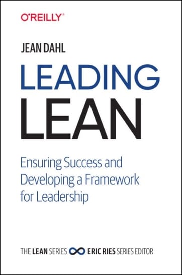 Leading Lean: Ensuring Success and Developing a Framework for Leadership Jean Dahl