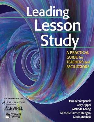 Leading Lesson Study Mitchell Mark, Appel Gary, Turner Mangan Michelle, Leong Melinda, Stepanek Jennifer