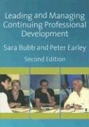 Leading & Managing Continuing Professional Development Bubb Sara, Earley Peter