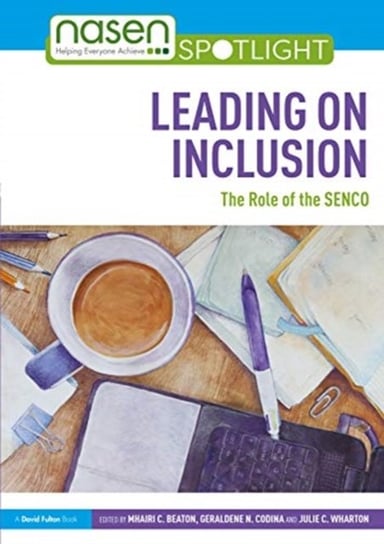 Leading on Inclusion: The Role of the SENCO Opracowanie zbiorowe