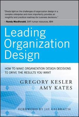 Leading Organization Design Kesler Gregory, Kates Amy