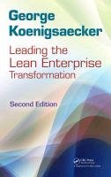 Leading the Lean Enterprise Transformation Koenigsaecker George