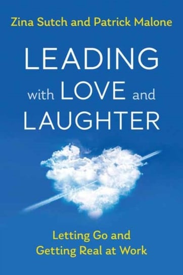 Leading with Love and Laughter Zina Sutch