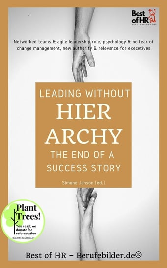 Leading without Hierarchy - the End of a Success Story Simone Janson