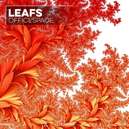 Leafs OFFICESPACE, Artsounds Chill