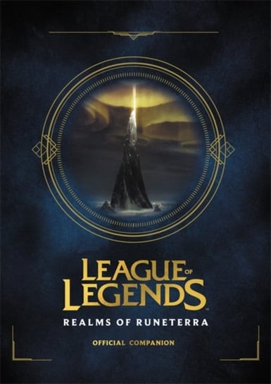 League of Legends: Realms of Runeterra (Official Companion) Games Riot