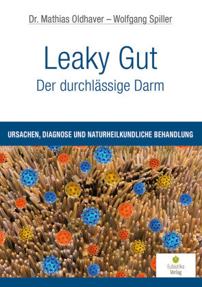 Leaky Gut - Der durchlässige Darm Oldhaver Mathias, Spiller Wolfgang