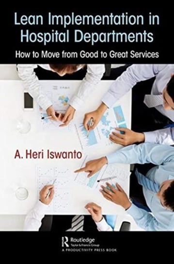 Lean Implementation in Hospital Departments How to Move from Good to Great Services A. Heri Iswanto