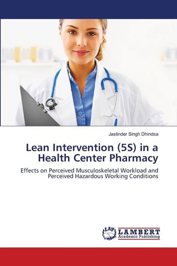 Lean Intervention (5S) in a Health Center Pharmacy Dhindsa Jastinder Singh
