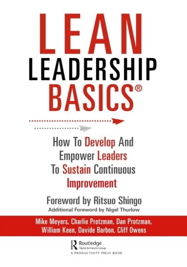 Lean Leadership BASICS: How to Develop and Empower Leaders to Sustain Continuous Improvement Opracowanie zbiorowe