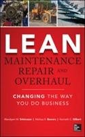 Lean Maintenance Repair and Overhaul Srinivasen Mandyam M., Bowers Melissa R., Gilbert Kenneth